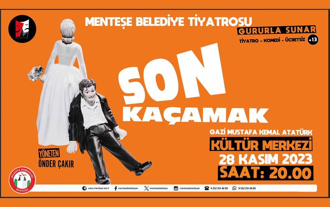 MENTEŞE BELEDİYE TİYATROSU PERDELERİNİ ‘SON KAÇAMAK’ İLE AÇIYOR