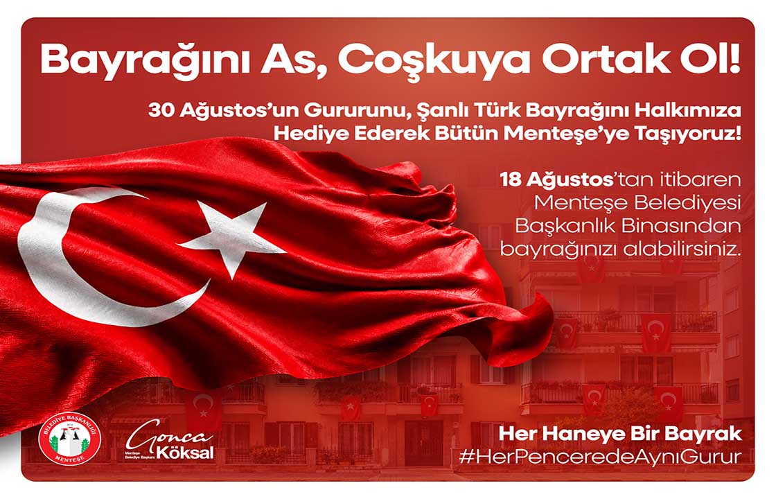 Menteşe Belediyesi’nden 30 Ağustos’a Özel “Her Haneye Bir Bayrak” Kampanyası